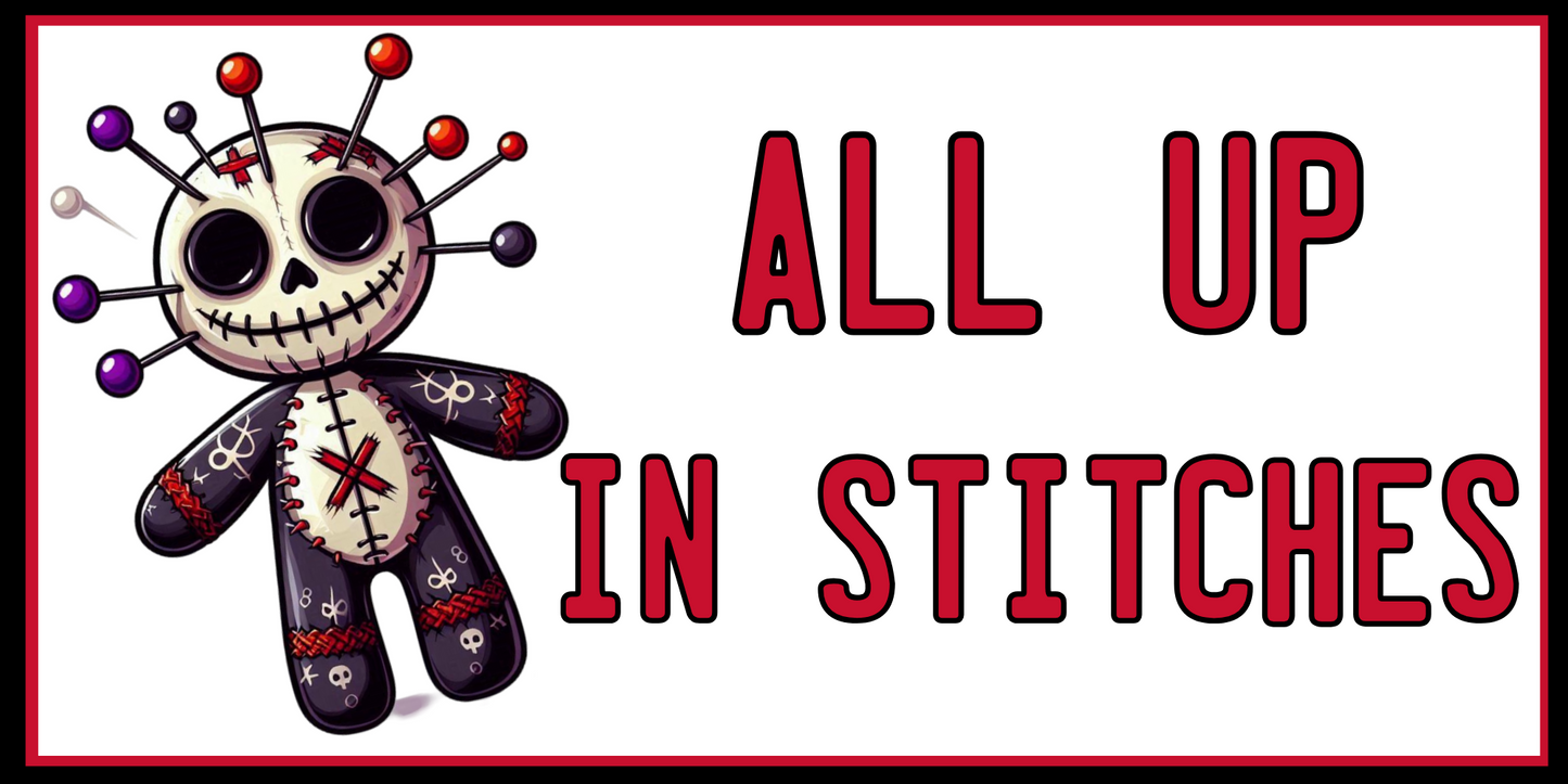 A cartoon-style voodoo doll with a skeleton face and multiple pins protruding from its head, accompanied by the text "ALL UP IN STITCHES" in bold red letters.