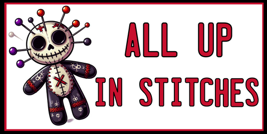 A cartoon-style voodoo doll with a skeleton face and multiple pins protruding from its head, accompanied by the text "ALL UP IN STITCHES" in bold red letters.
