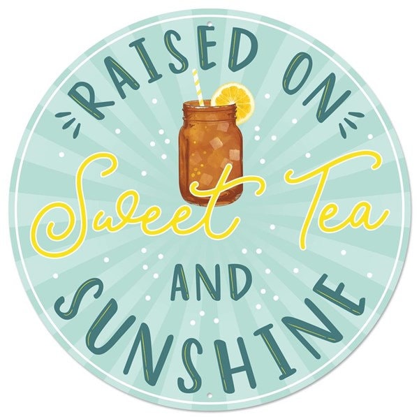 12"Dia Sweet Tea And Sunshine Sign-MD0851