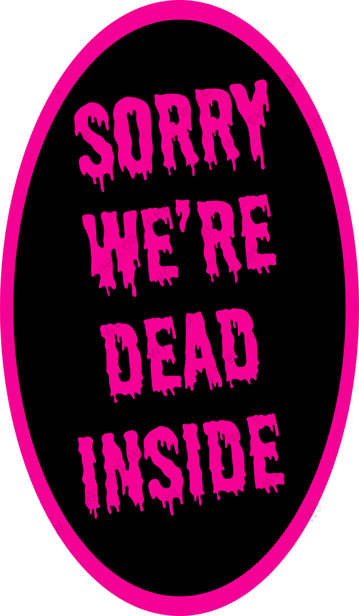 a black and pink circle with the words sorry we're dead inside