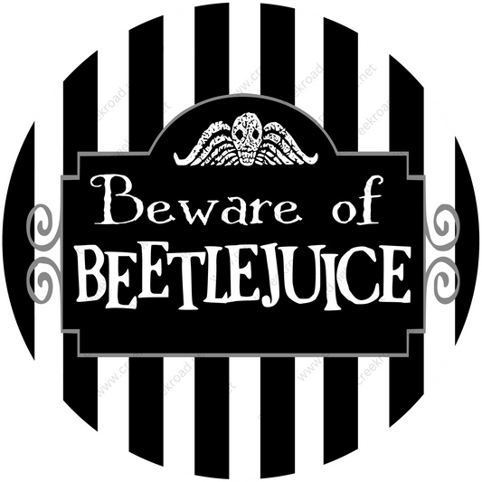 a black and white sign that says beware of beetlejuce