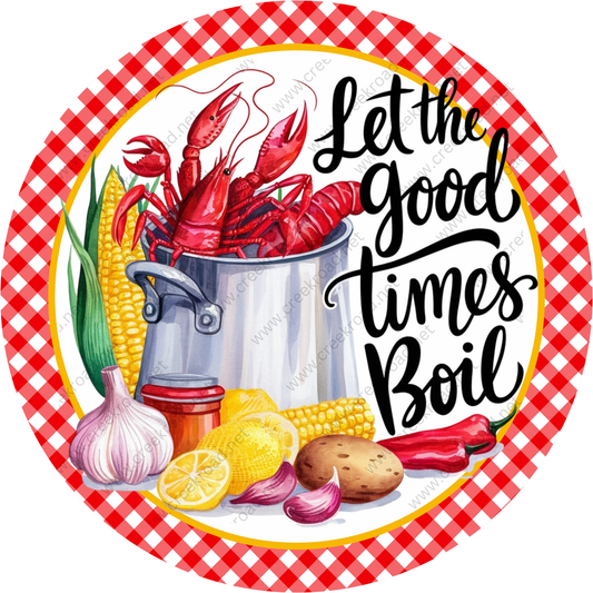 A red and white checkered border surrounds a round illustration of a pot filled with red lobsters, surrounded by various vegetables such as corn, garlic, and lemon slices. The text "Let the good times boil" is written in the center of the image.