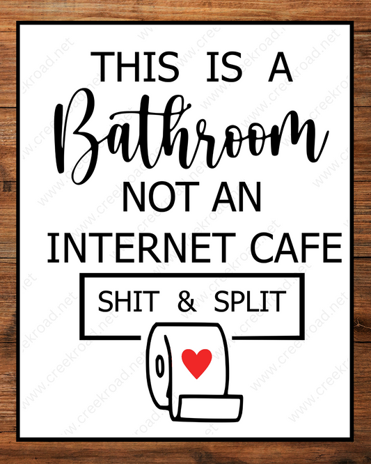 this is a bathroom not an internet cafe sign