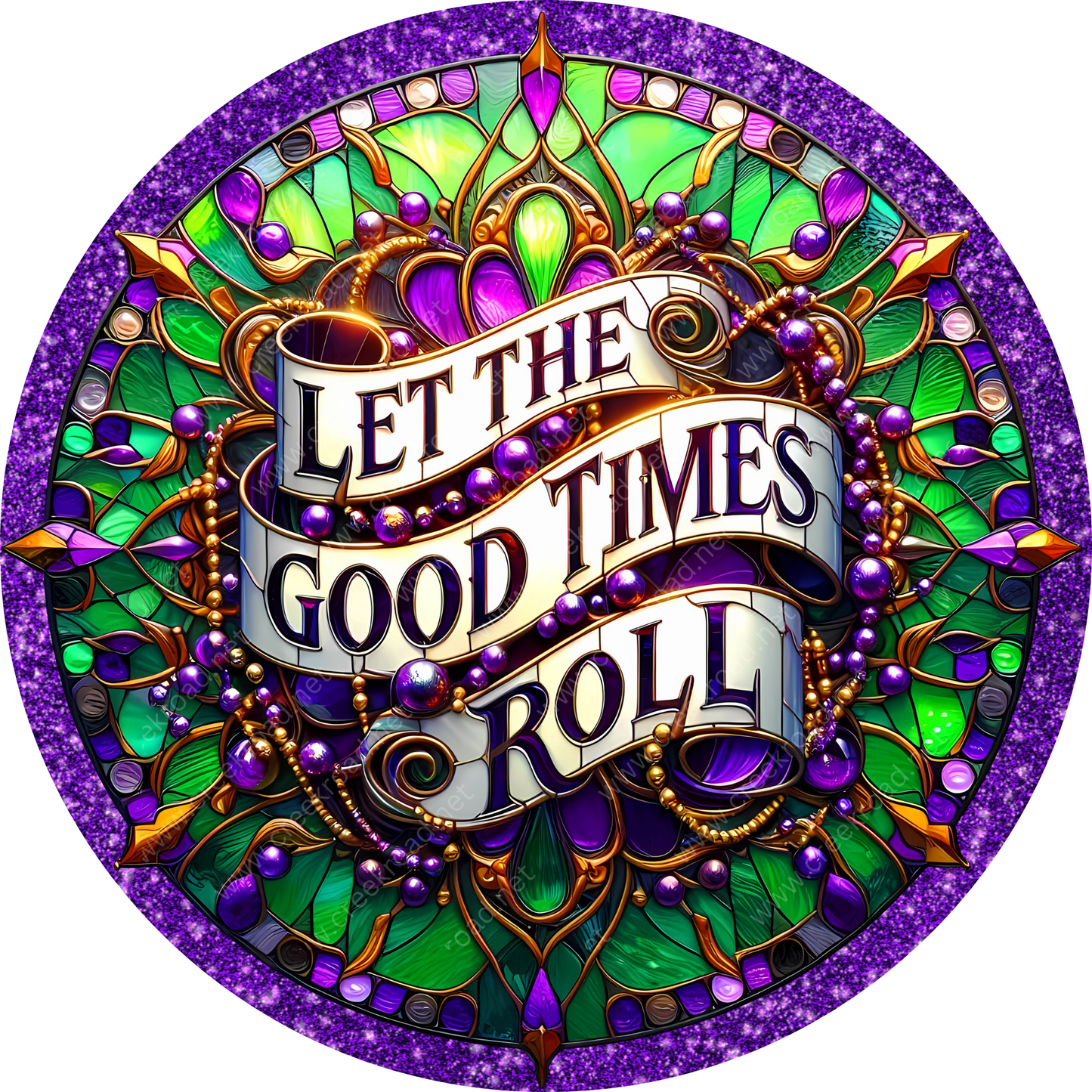 a colorful stained glass design with a decorative border and a central text banner that reads "Let the good times roll".