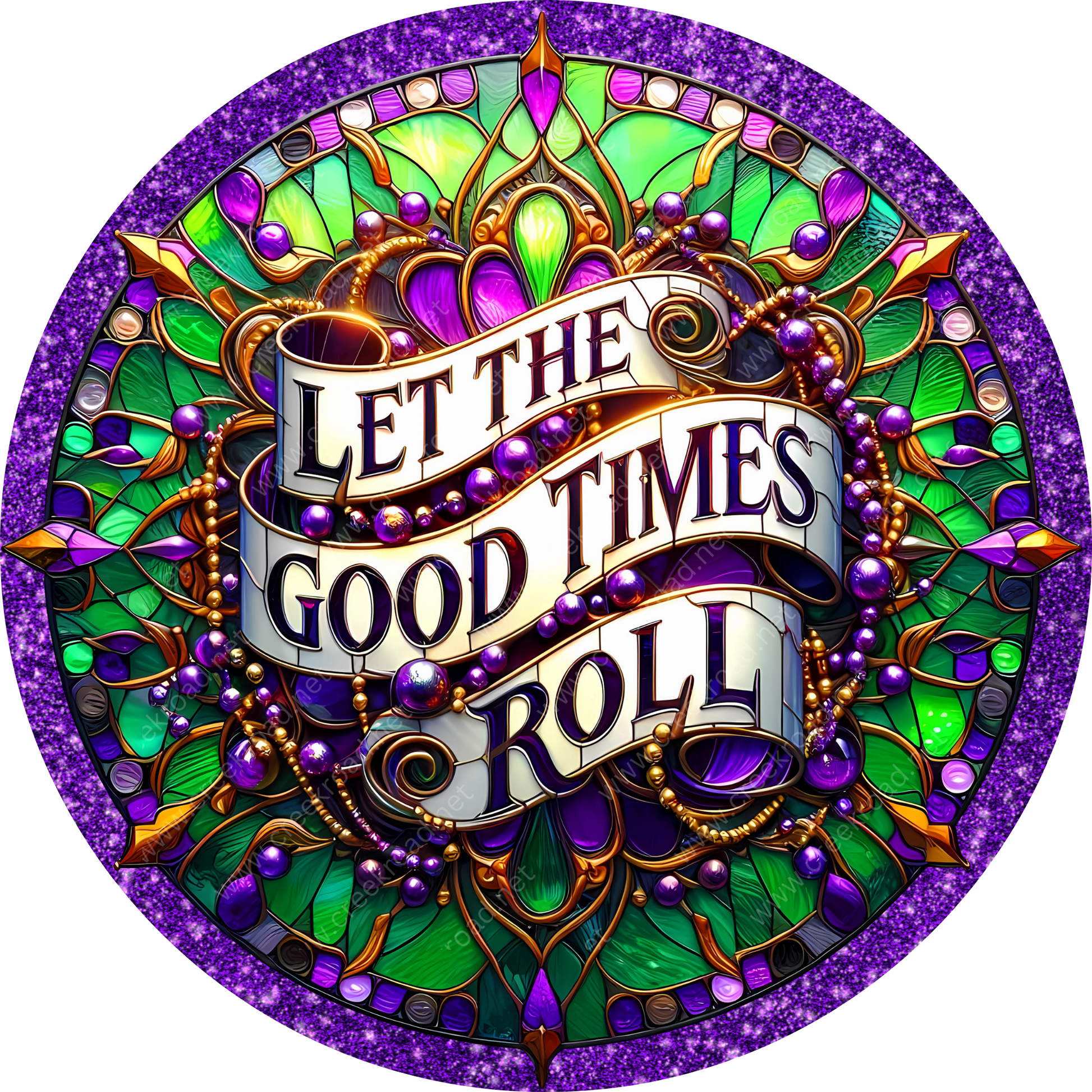 a colorful stained glass design with a decorative border and a central text banner that reads "Let the good times roll".