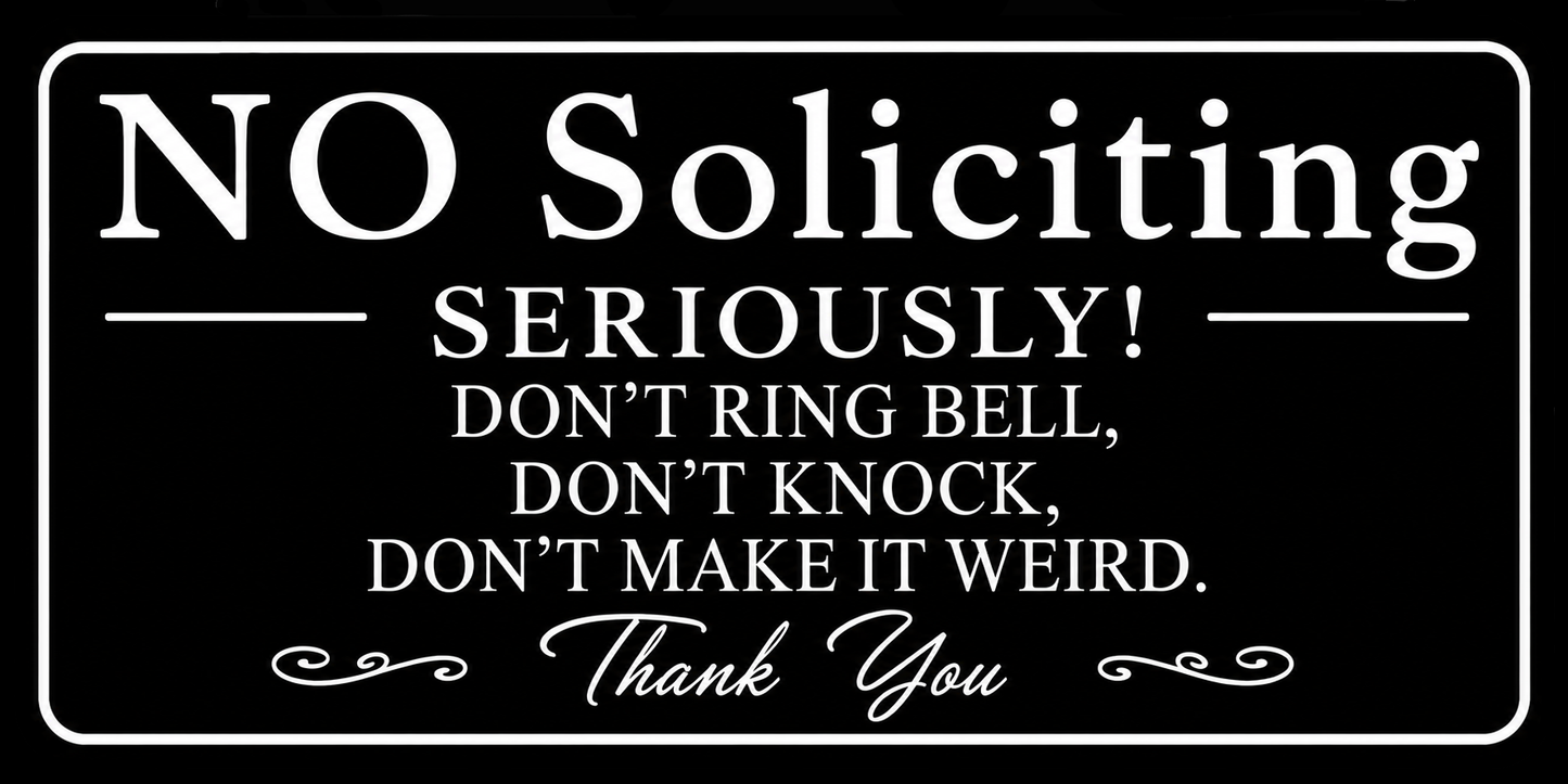 a sign with the text "NO Soliciting" and a humorous message below it.