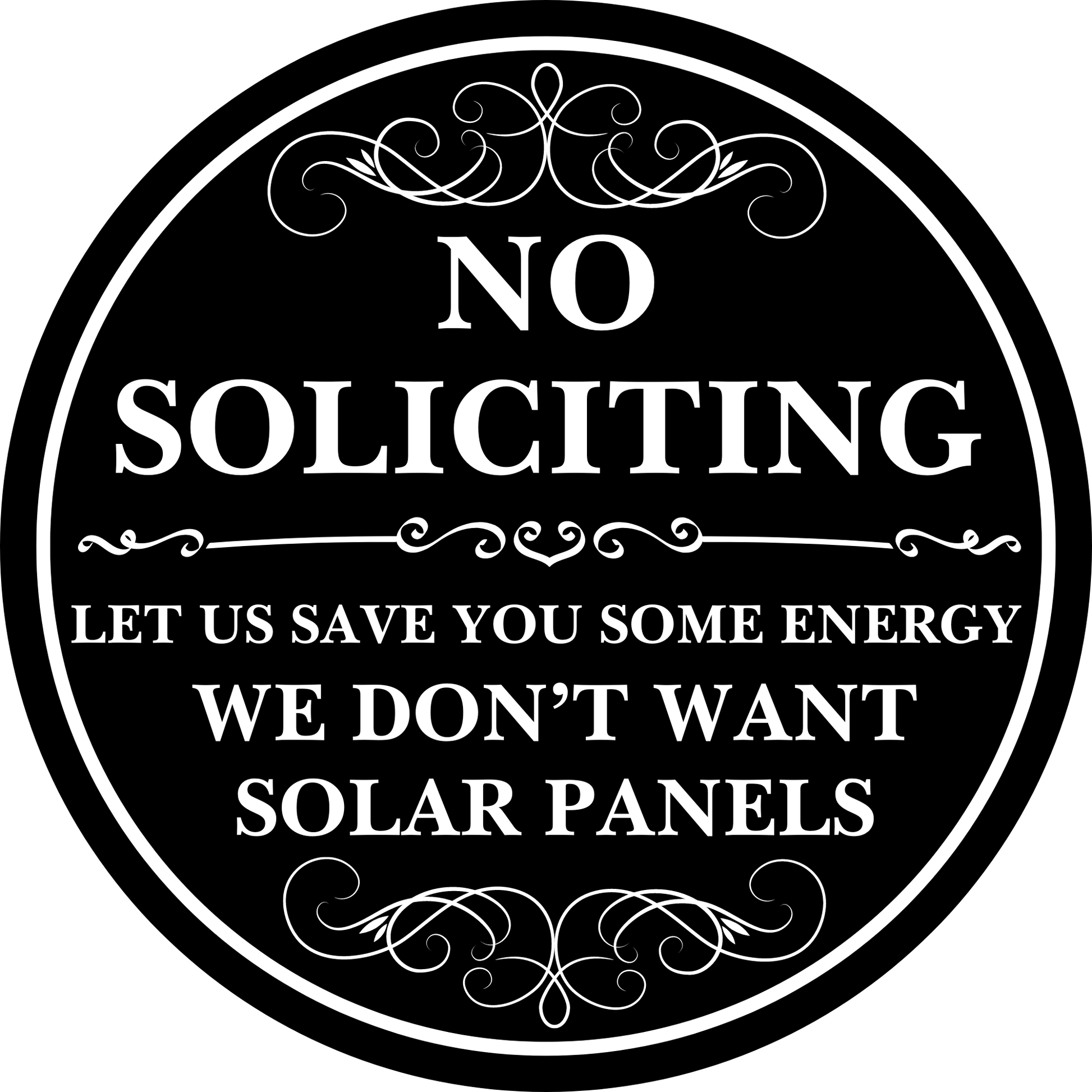 a sign that says no solicing let us save you some energy we don '