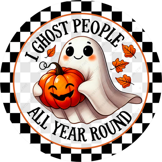 a sticker that says i ghost people all year round