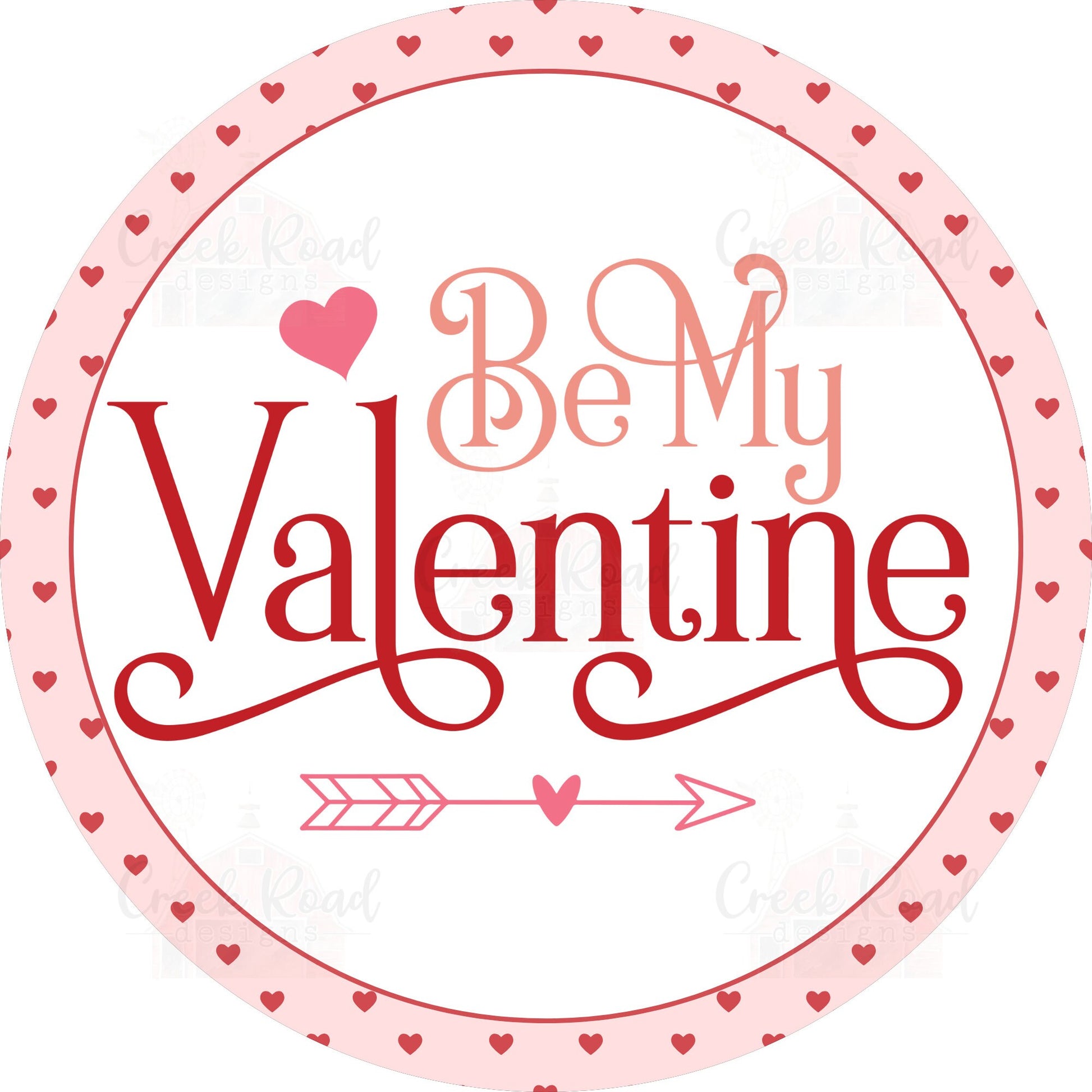 Be My Valentine Heart Arrow Valentine Sign - Valentines Door Decor- Valentines Sign - Valentine Wreath Sign - Metal Round Sign