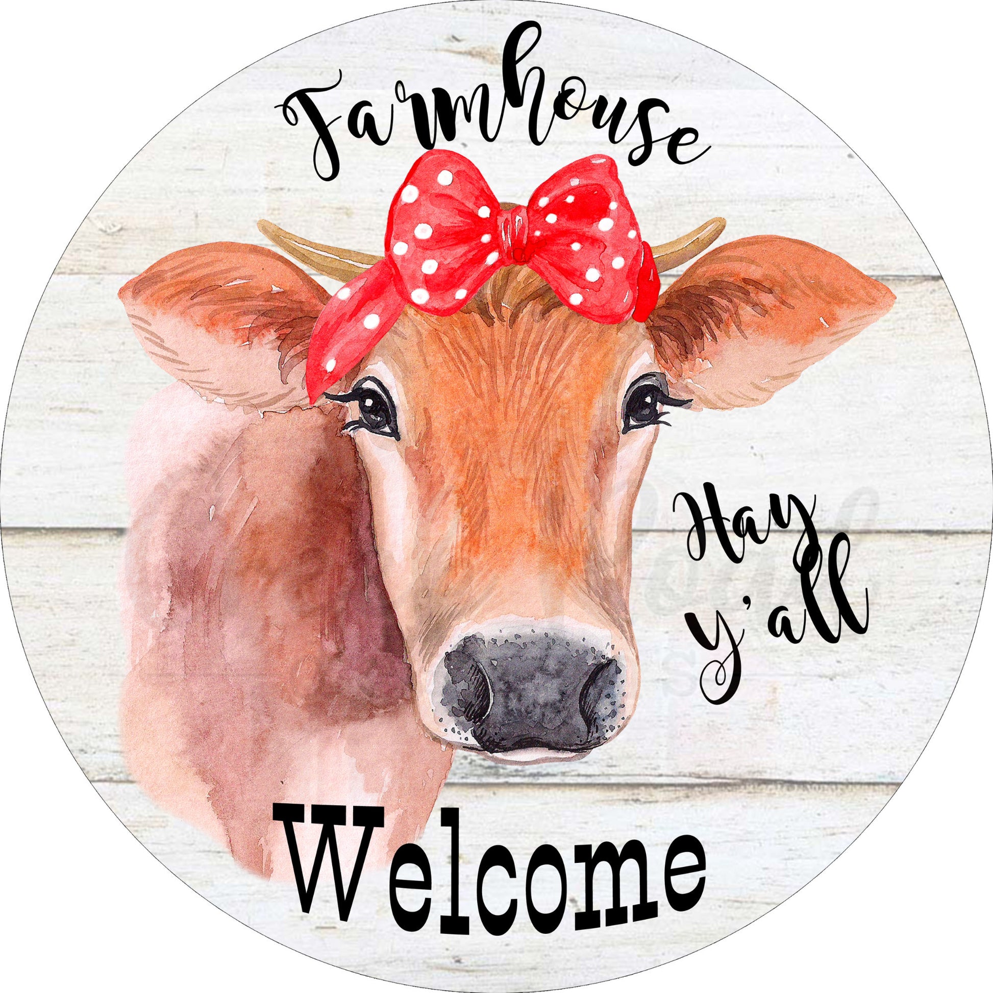 Welcome Farmhouse Cow Hay Y'all Wreath Sign - Everyday - Wreath Sign - Sublimation Sign - Wreath Attachment