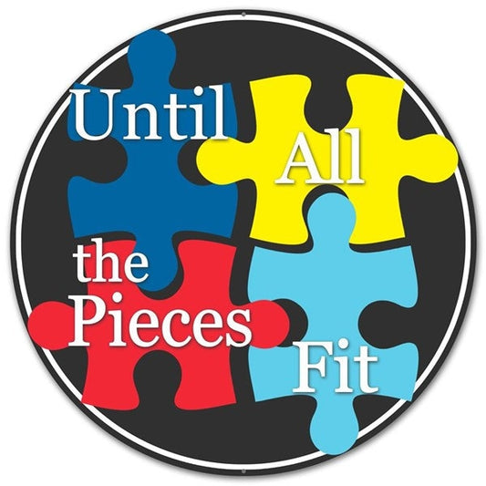 Until All The Pieces Fit Autism Puzzle Blue Red Yellow Black Background 12" diameter Metal Sign - Wreath Sign-Decor-MD0449