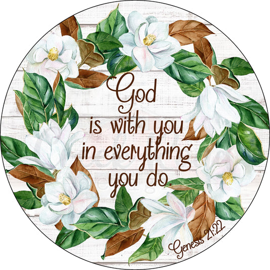 God Is With You In Everything You Do - Genesis 21:22 Wreath Sign - Everyday - Wreath Sign - Sublimation Sign - Wreath Attachment