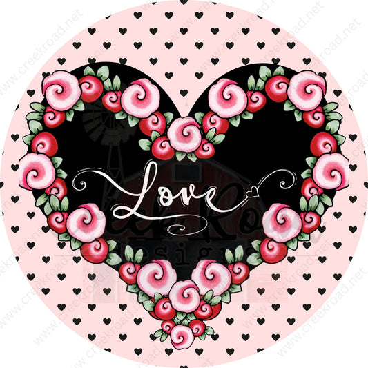 Love Heart of Roses Valentine Wreath Sign-Valentines Door Decor- Valentines Sign - Valentine Wreath Sign - Metal Round Sign