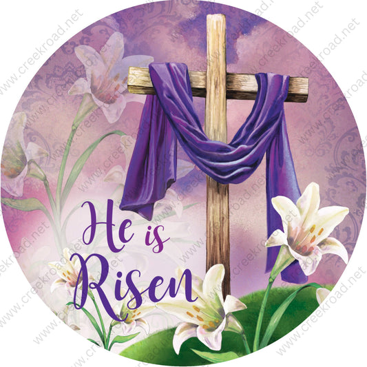 He Is Risen Cross Lavender Cloth of Christ Easter Lily Wreath Sign - Sublimation - Easter- Metal - Sign