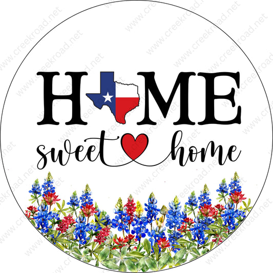 Home Sweet Home Texas With Bluebonnets--No Border--Texas Flag-Sublimation-Wreath Sign-Aluminum-Wreath Attachment