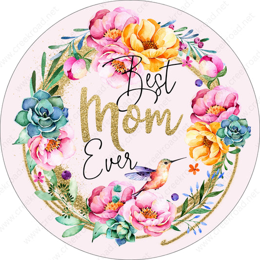 Best Mom Ever Pink Floral Wreath with Hummingbird Wreath Sign-Mothers day-Round-Sublimation-Aluminum-Attachment-Decor