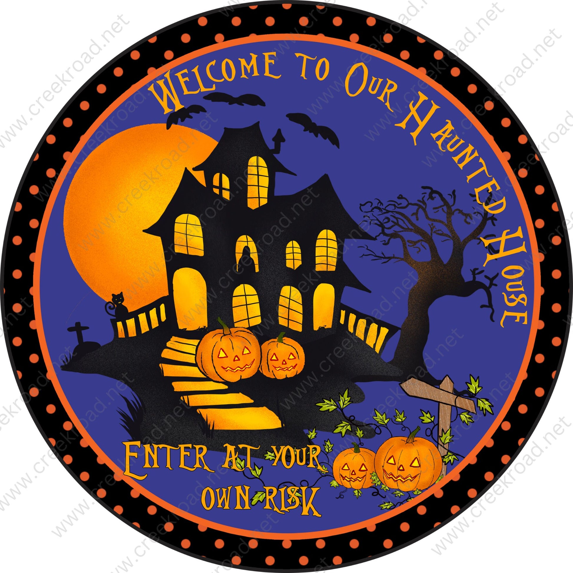 Welcome To Our Haunted House Enter At Your Own Risk Pumpkins Orange Moon Black Purple Halloween Sign -Sublimation - Wreath Sign - Metal Sign