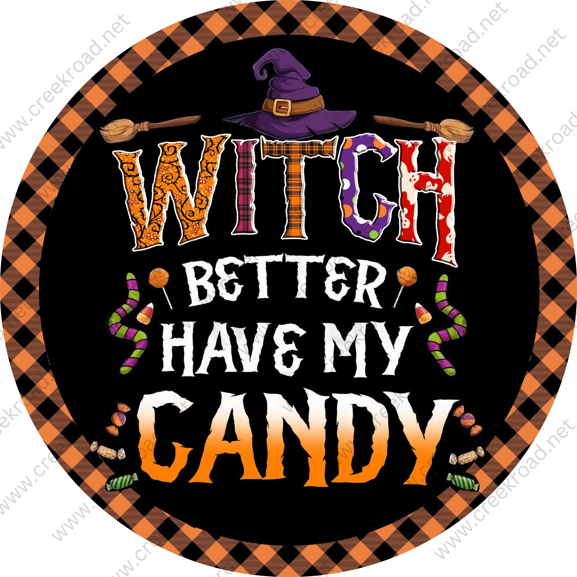 Witch Better Have My Candy Gingham Border Wreath Sign-CHOOSE YOUR BORDER-Halloween-Sublimation-Decor-Creek Road Designs