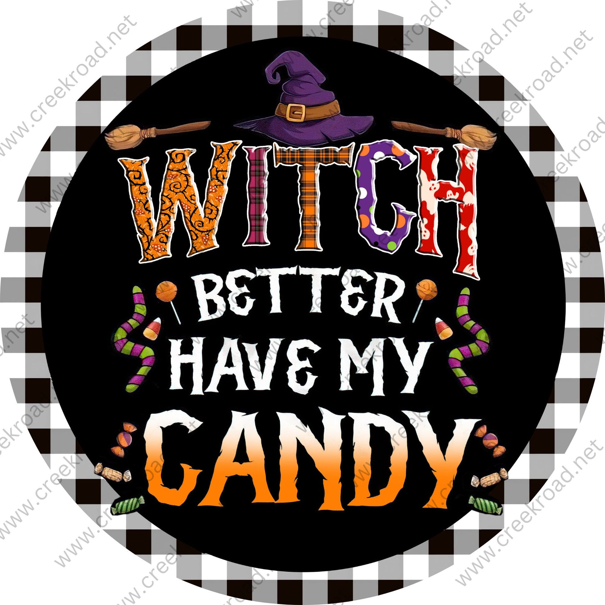 Witch Better Have My Candy Gingham Border Wreath Sign-CHOOSE YOUR BORDER-Halloween-Sublimation-Decor-Creek Road Designs