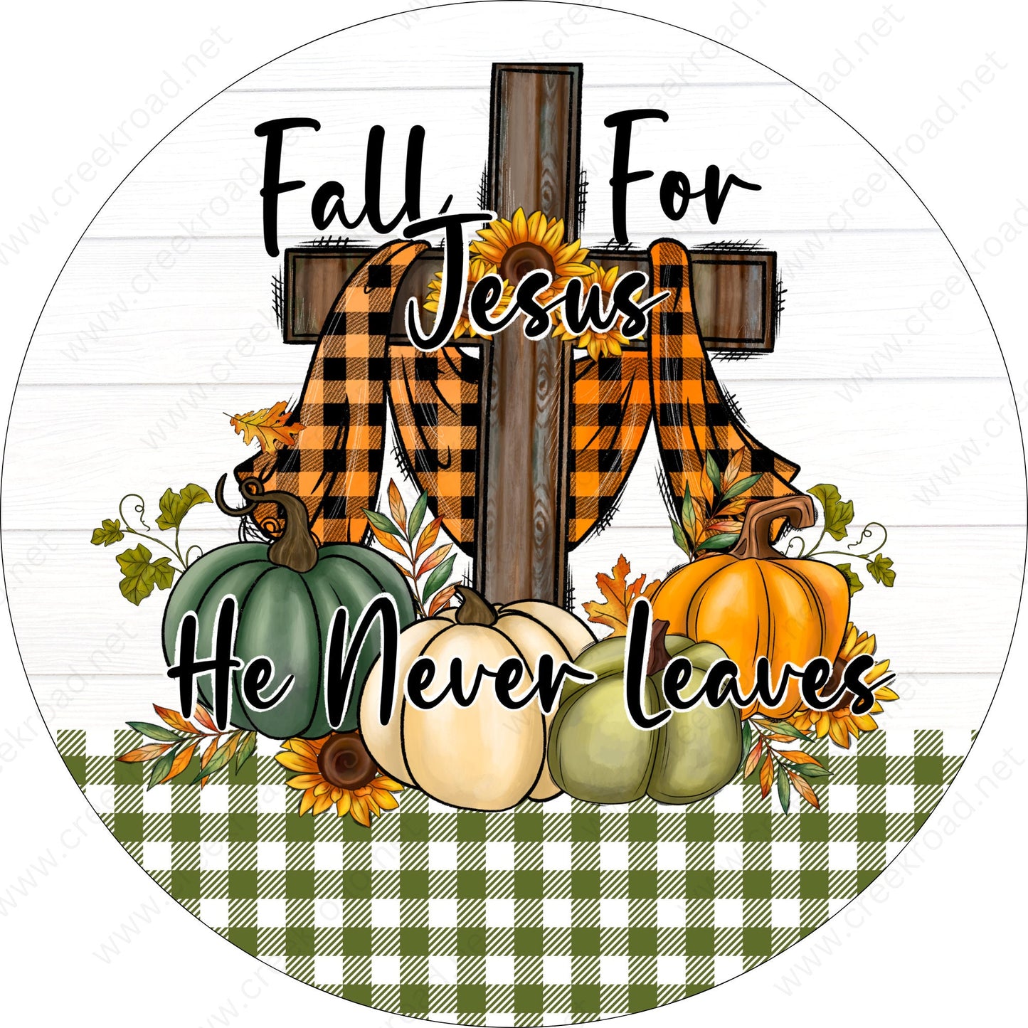 Fall For Jesus He Never Leaves Green White Gingham Shiplap Background Wreath Sign-Round-Sublimation-Autumn-Decor-Creek Road Designs