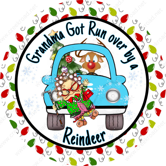 Grandma Got Ran Over by A Reindeer Wreath Sign-Sublimation-Round-Christmas-Decor