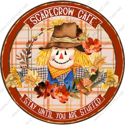 Scarecrow Cafe Stay Until You Are Stuffed Wreath Sign-Sublimation-Round-Fall- Whimsy-Decor