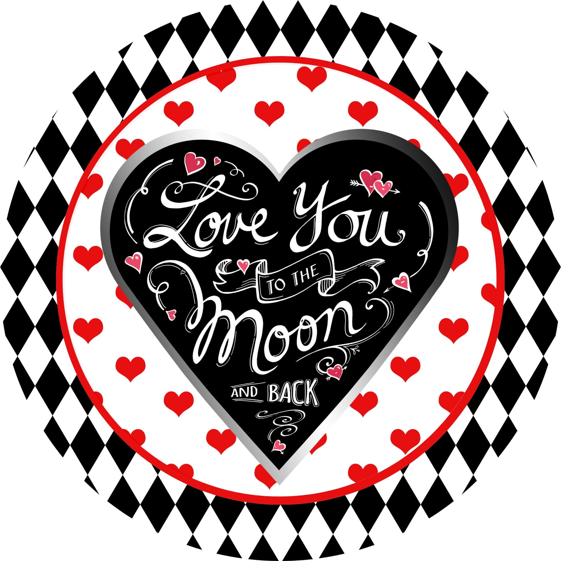 Love You To the Moon and Back Valentine Sign - Valentines Door Decor- Valentines Sign - Valentine Wreath Sign - Metal Round Sign