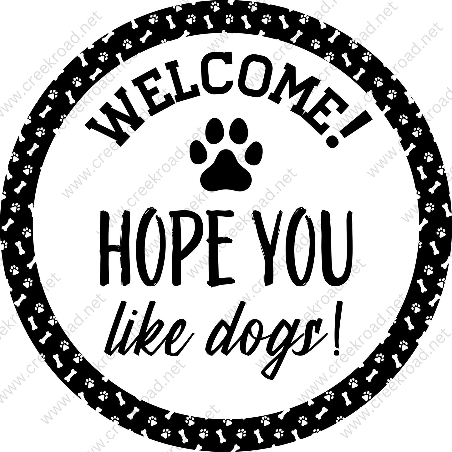 Welcome Hope You Like Dogs with Paw Print Dog Bone Border-Black White-Wreath Sign-Everyday-Pets-Decor-Sublimation-Attachment