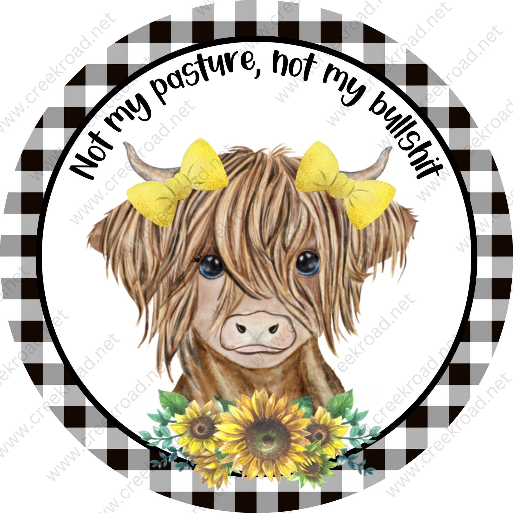 Highland Cow Not My Pasture Not my Bullshit with Sunflowers Yellow Bow Wreath Sign-Blank-Sublimation-Aluminum-Attachment-Decor-Spring-Summer