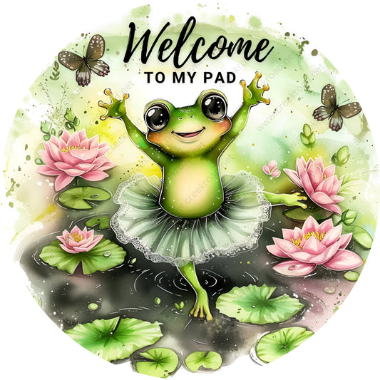 Welcome To My Pad Frog Ballerina Wreath Sign-Sublimation-Attachment-Decor