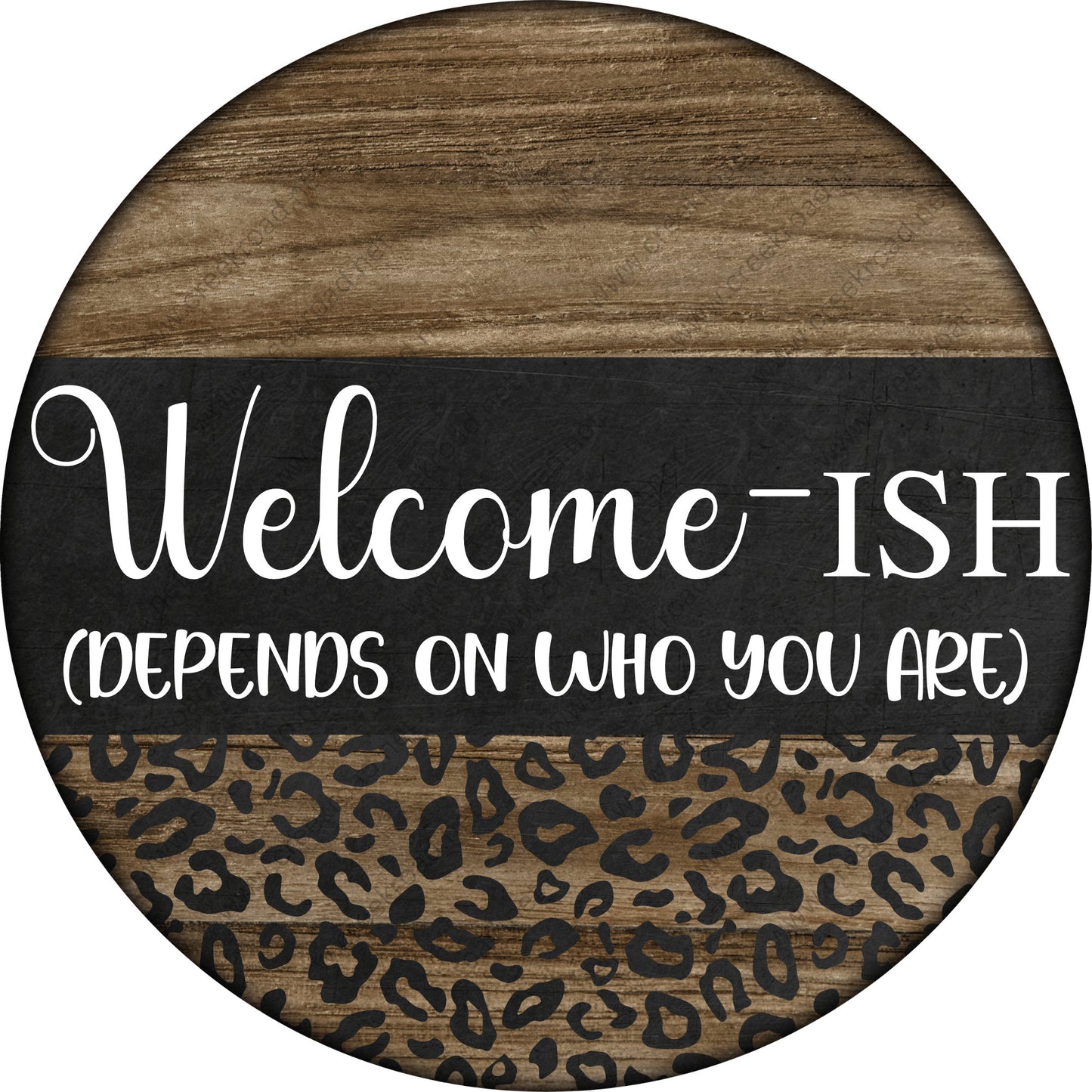 Welcome-ish Depends On Who You Are Leopard Print Wreath Sign-Round-Miscellaneous-Everyday-Humor-Sublimation-Attachment-Decor