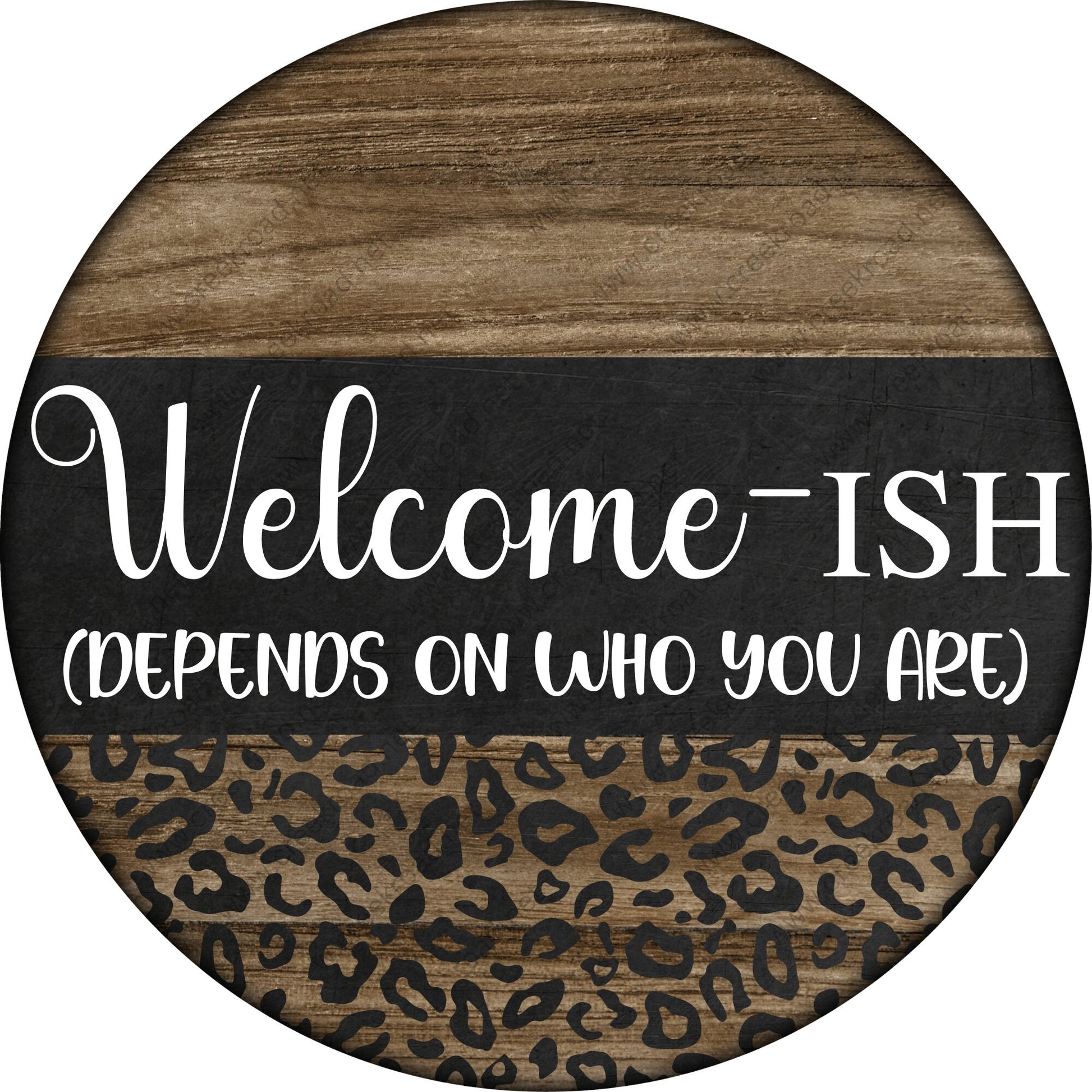 Welcome-ish Depends On Who You Are Leopard Print Wreath Sign-Round-Miscellaneous-Everyday-Humor-Sublimation-Attachment-Decor