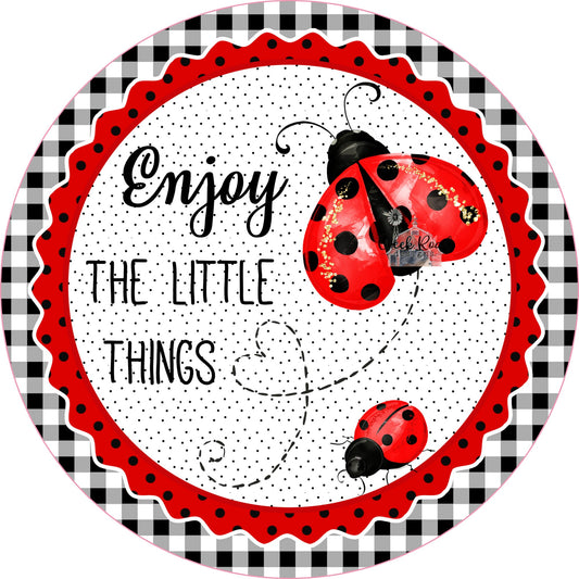 Enjoy The Little Things Lady Bug Wreath Sign - Sublimation - Spring - Metal Sign