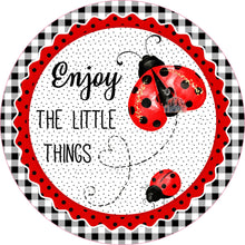 Load image into Gallery viewer, Enjoy The Little Things Lady Bug Wreath Sign - Sublimation - Spring - Metal Sign
