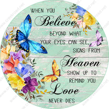 Load image into Gallery viewer, When You Believe Beyond What Your Eyes Can See Heaven Shows Up Wreath Sign -Round - Spring Blue Green Sublimation - Wreath Sign - Metal Sign
