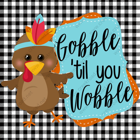 Gobble Til You Wobble Turkey on Black White Gingham Background Wreath Sign - Autumn Fall- Wreath Sign - Sublimation Sign - Wreath Attachment