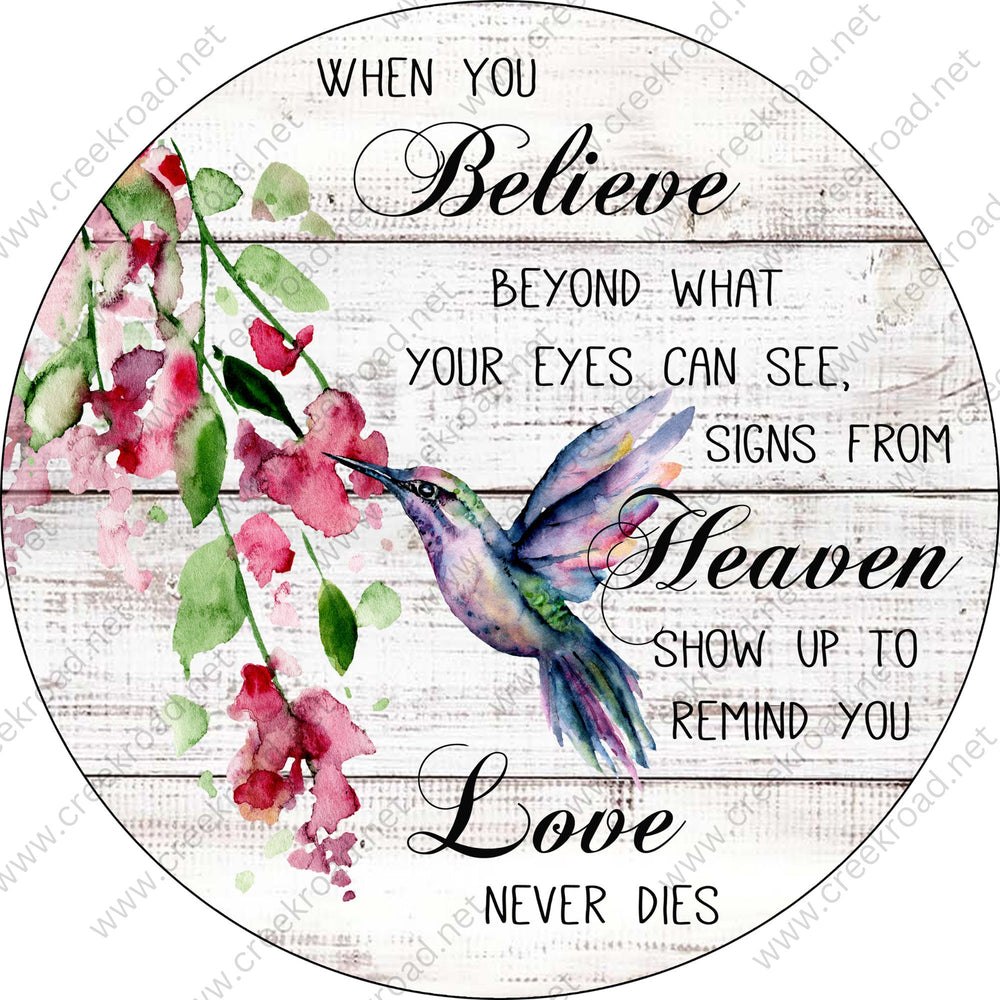 When You Believe Beyond What Your Eyes Can See Heaven Shows Up Love Never Dies Hummingbird-Wreath Sign-Spring-Decor-Sublimation-Aluminum