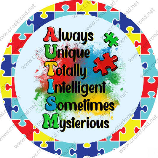 Always Unique Totally Intelligent Sometimes Mysterious Autism Awareness Wreath Sign-Puzzle Pieces-Multi Color-Sublimation-Round-Decor