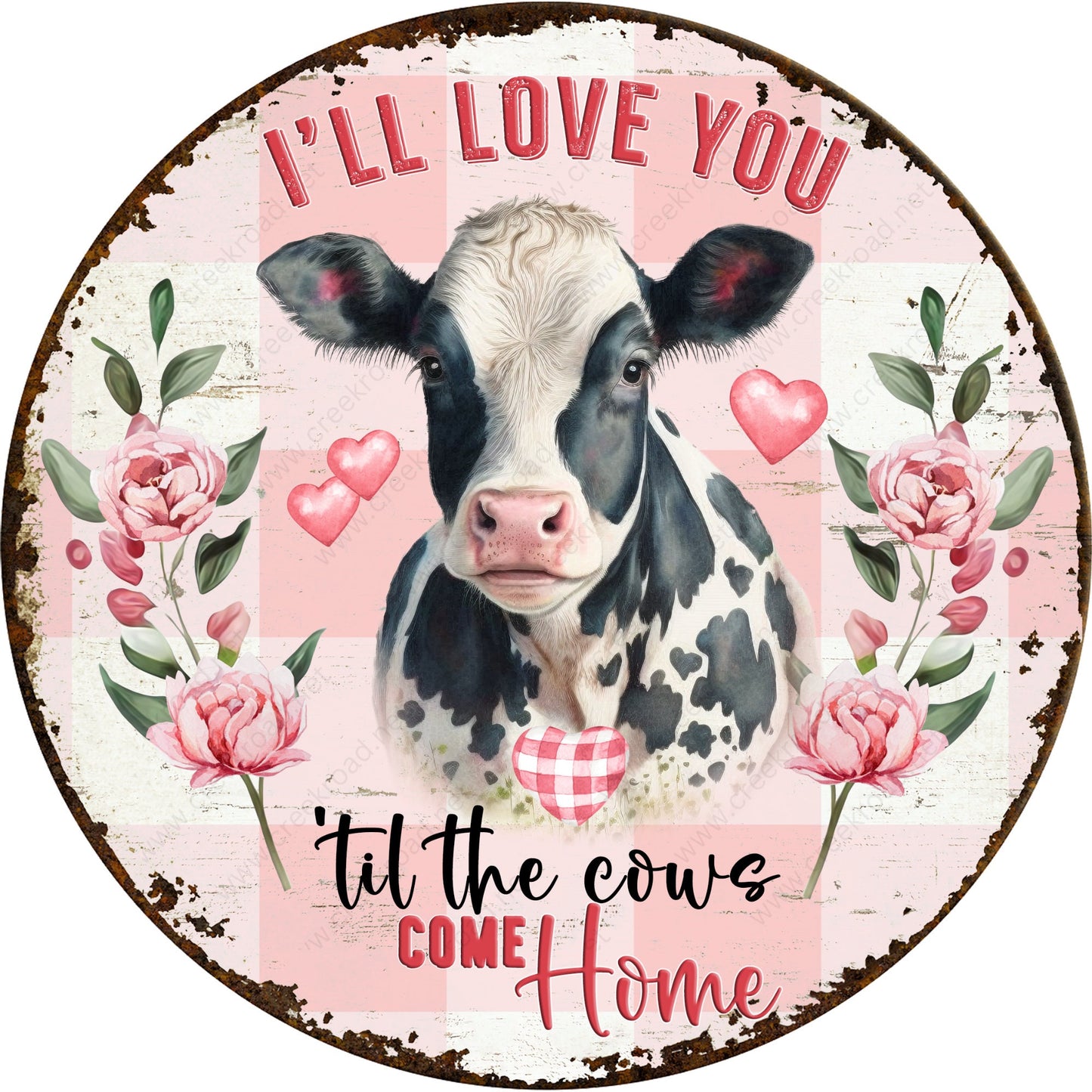 I'll Love You Til the Cows Come Home Distressed Faux Rusted Border Wreath Sign-Decor