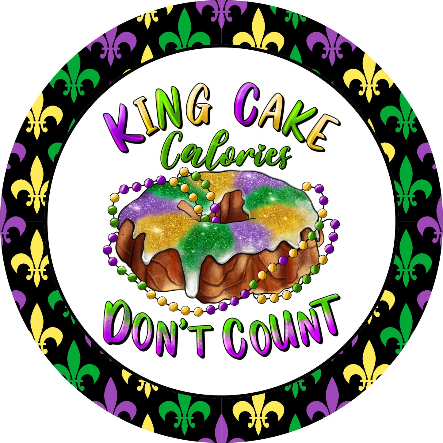 King Cake Calories Don't Count - Mardi Gras Sign - Louisiana- New Orleans - Purple, Green, and Gold- Metal Sign