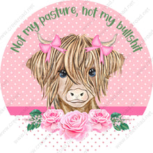 Load image into Gallery viewer, Not My Pasture, Not my Bullshit Pinky the Highland Cow-Pink Roses Pnk White Polka Dot Background Wreath Sign-Sublimation-Spring-Summer-decor
