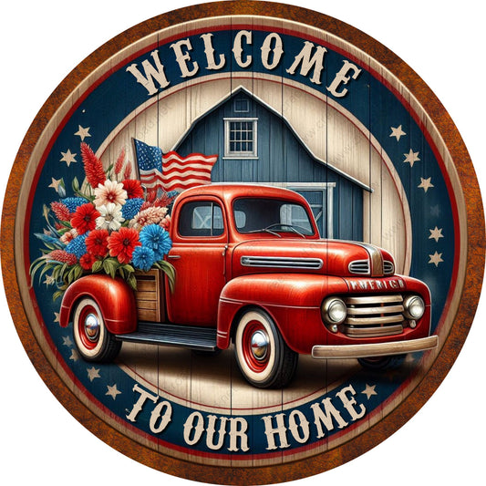 Welcome To Our Home Red Patriotic Truck Wreath Sign-Round-Spring-Sublimation-Aluminum-Attachment-Decor