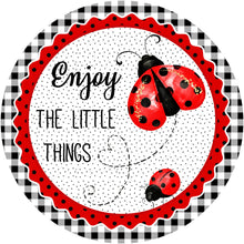 Load image into Gallery viewer, Enjoy The Little Things Lady Bug Wreath Sign - Sublimation - Spring - Metal Sign
